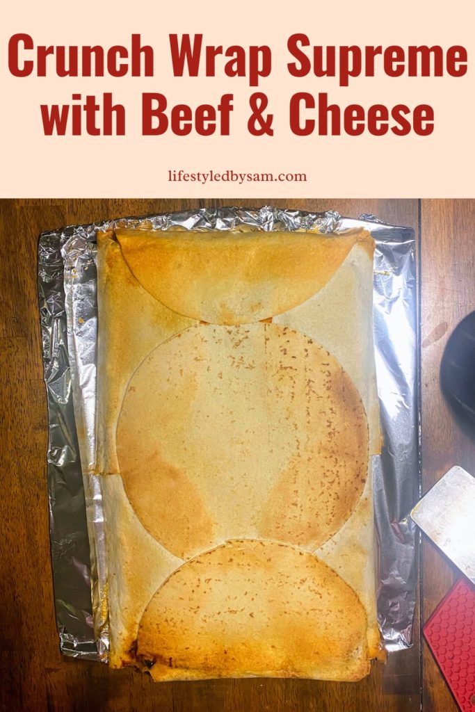 Sheet Pan Beef Crunch Wrap Supreme – Lifestyled By Sam