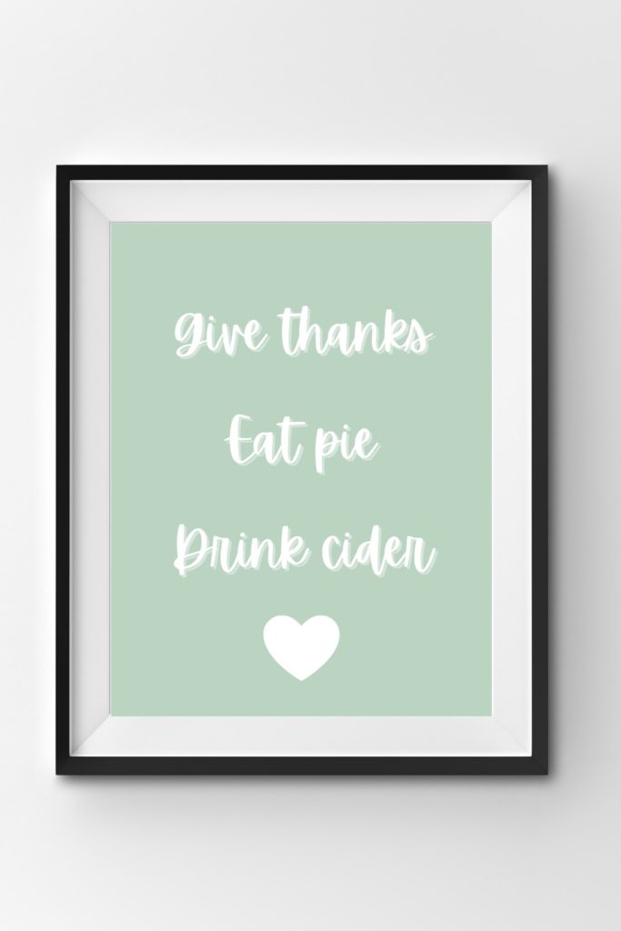 Give thanks, eat pie, drink cider printable